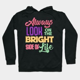 Always Look On The Bright Side Of Life Positivity Hoodie